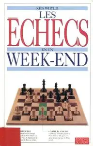 K. Whyld, "Les échecs en un week-end"