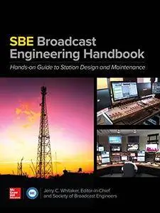 The SBE Broadcast Engineering Handbook: A Hands-on Guide to Station Design and Maintenance [Kindle Edition]