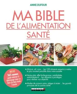 Anne Dufour, "Ma bible de l'alimentation santé"