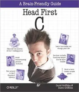 Head First C: A Brain-Friendly Guide [Repost]