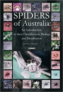 Spiders of Australia: An Introduction to Their Classification, Biology & Distribution
