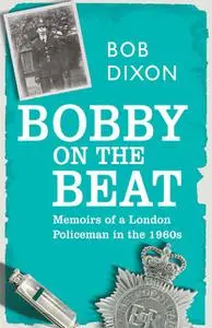 «Bobby on the Beat» by Bob Dixon