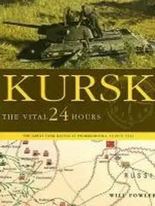 Kursk: The Vital 24 Hours (Repost)