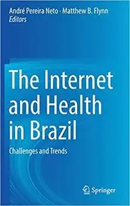 The Internet and Health in Brazil: Challenges and Trends