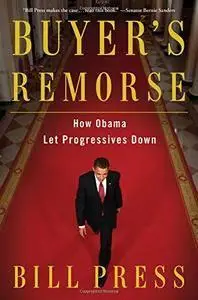 Buyer's Remorse How Obama Let Progressives Down