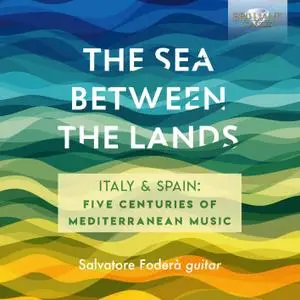 Salvatore Foderà - The Sea Between the Lands (2019)