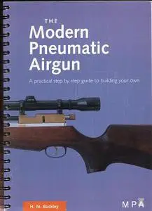 The Modern Pneumatic Airgun: A Practical Step by Step Guide to Building Your Own: Version 2
