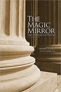 The Magic Mirror: Law in American History Ed 2