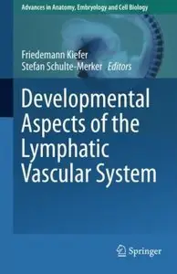 Developmental Aspects of the Lymphatic Vascular System [Repost]