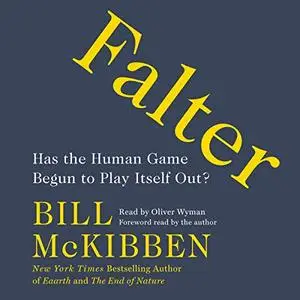 Falter: Has the Human Game Begun to Play Itself Out? [Audiobook]