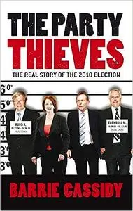 The Party Thieves: The Real Story of the 2010 Election