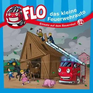 «Flo, das kleine Feuerwehrauto - Band 12: Einsatz auf dem Bauernhof» by Christian Mörken