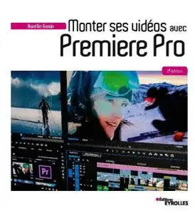 Aurélie Gonin, "Monter ses vidéos avec Premiere Pro", 2e éd.