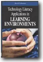 Technology Literacy Applications In Learning Environments   by David D. Carbonara 