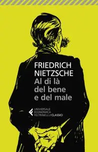Friedrich Nietzsche - Al di là del bene e del male
