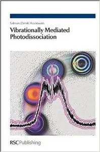 Vibrationally Mediated Photodissociation: RSC by Salman Rosenwaks