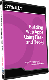 O'Reilly - Building Web Apps Using Flask and Neo4j