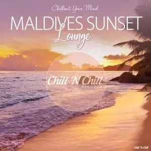 VA - Maldives Sunset Lounge (Chillout Your Mind) (2019)