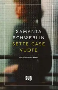 Samanta Schweblin - Sette case vuote