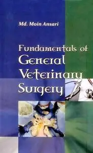 «Fundamentals of General Veterinary Surgery» by Moin Ansari