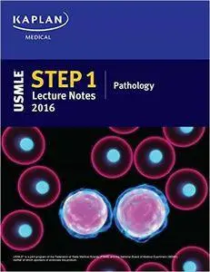 USMLE Step 1 Lecture Notes 2016: Pathology