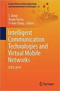 Intelligent Communication Technologies and Virtual Mobile Networks: ICICV 2019