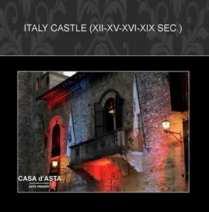 CASA d'ASTA - Italy Castle XII-XIX Special 2015