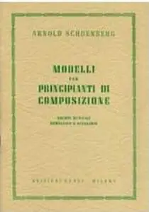 Arnold Schoenberg, "Modelli per principianti di composizione: Esempi musicali, compendio e glossario"