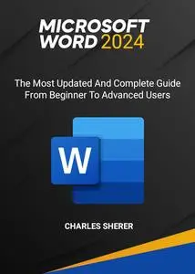 MICROSOFT WORD 2024: The most updated and complete guide from beginner to advanced users