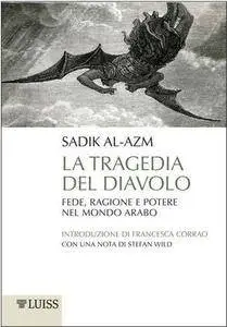 Sadik al-Azm - La tragedia del diavolo. Fede, ragione e potere nel mondo arabo
