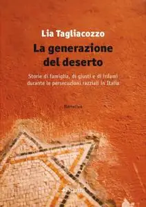 Lia Tagliacozzo - La generazione del deserto