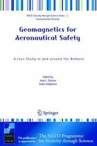 Geomagnetics for Aeronautical Safety: A Case Study in and around the Balkans (Repost)