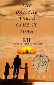 The Day the World Came to Town: 9/11 in Gander, Newfoundland