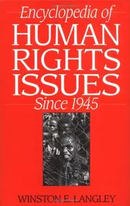Encyclopedia of Human Rights Issues Since 1945