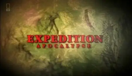 National Geographic - Expedition Apocalypse (2010)