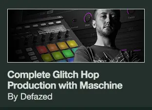 Complete Glitch Hop Production with Maschine by Defazed