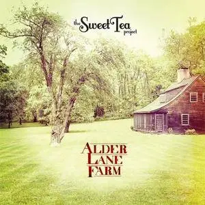 Sweet Tea Project - Alder Lane Farm (2017)