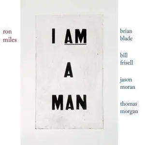 Ron Miles - I Am a Man (2017)