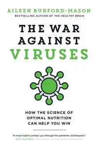 The War Against Viruses: How the Science of Optimal Nutrition Can Help You Win