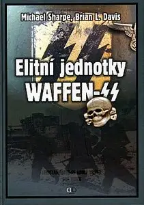 Elitni jednotky Waffen SS: Leibstandarte-SS Adolf Hitler Das Reich