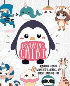 Drawing Chibi: Learn How to Draw Kawaii People, Animals, and Other Utterly Cute Stuff (How to Draw)