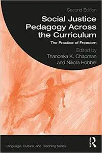 Social Justice Pedagogy Across the Curriculum: The Practice of Freedom  Ed 2