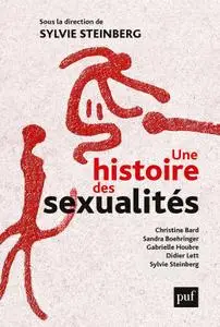 Sylvie Steinberg, Christine Bard, et al., "Une histoire des sexualités"