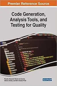 Code Generation, Analysis Tools, and Testing for Quality