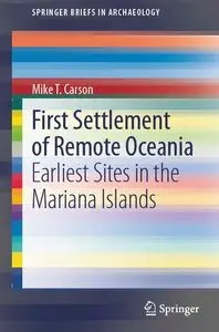 First Settlement of Remote Oceania: Earliest Sites in the Mariana Islands