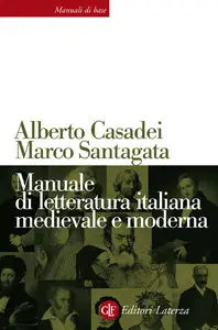 Alberto Casadei, Marco Santagata - Manuale di letteratura italiana medievale e moderna