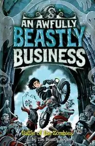 «Battle of the Zombies: An Awfully Beastly Business» by The Beastly Boys