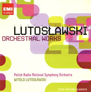 Lutoslawski: Orchestral Works - Lutoslawski, Polish Radio National Symphony (2011)