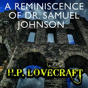 «A Reminiscence of Dr. Samuel Johnson» by Howard Lovecraft