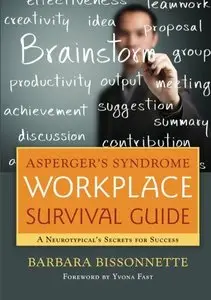 Asperger's Syndrome Workplace Survival Guide: A Neurotypical's Secrets for Success